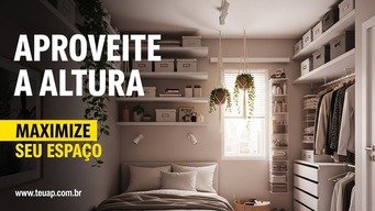 APROVEITE A ALTURA MAXIMIZE SEU ESPAÇO VERTICAL