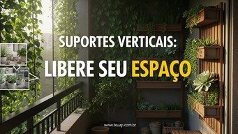 Aposte em Suportes Verticais para Plantas