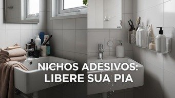 Instale Nichos Adesivos nas Paredes: Libere a Pia para Mais Fluidez