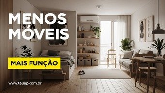 MENOS MÓVEIS, MAIS FUNÇÃO O MINIMALISMO PRÁTICO