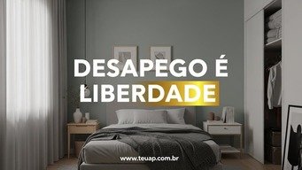 Mantenha Apenas o Essencial Desapego é Liberdade
