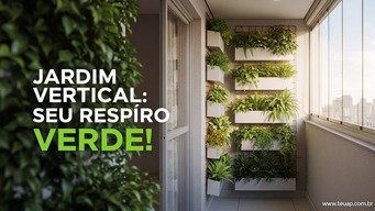 Jardim Vertical: Respiro Verde Sem Ocupar Chão