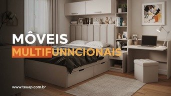 Escolha Móveis Multifuncionais que Otimizam Espaço