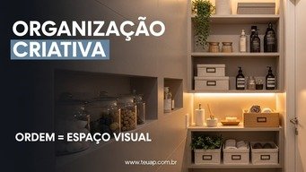 ORGANIZAÇÃO CRIATIVA - ORDEM = ESPAÇO VISUAL