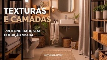 TEXTURAS E CAMADAS - PROFUNDIDADE SEM POLUIÇÃO VISUAL