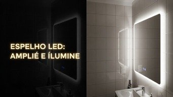 Espelhos Grandes com Iluminação LED: Amplie e Ilumine o Ambiente