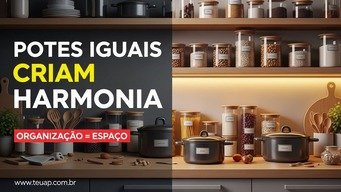 ORGANIZAÇÃO COM POTES IGUAIS CRIA HARMONIA VISUAL