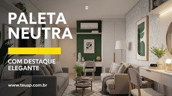 PALETA NEUTRA COM DESTAQUE ELEGÂNCIA ACESSÍVEL