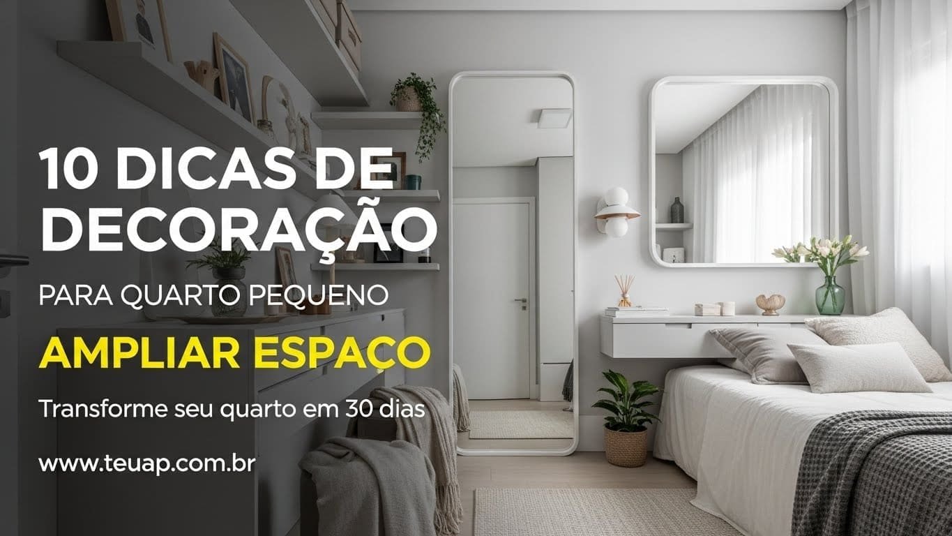 10 Dicas de Decoração para Quarto Pequeno que Ampliam Espaço