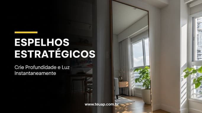 ESPELHOS ESTRATÉGICOS: CRIE PROFUNDIDADE E LUZ
