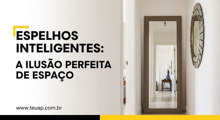 Espelhos Ampliadores: O Truque dos Designers