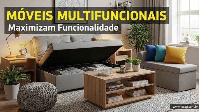 Escolha Móveis Multifuncionais para Maximizar Funcionalidade