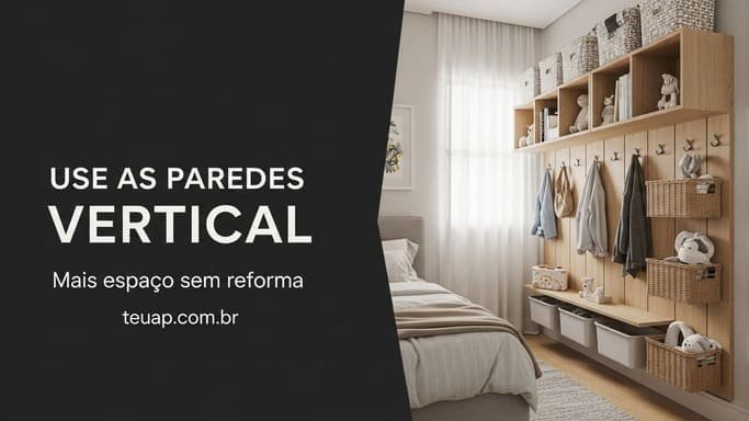 Use as paredes como seu “novo chão” (verticalização inteligente)