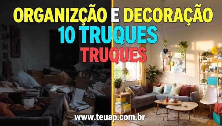 Organização e Decoração: 10 Truques para Maximizar Espaços Pequenos