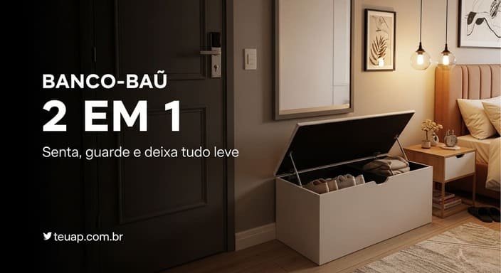 Banco-baú (o clássico que não sai de moda — e não falha)