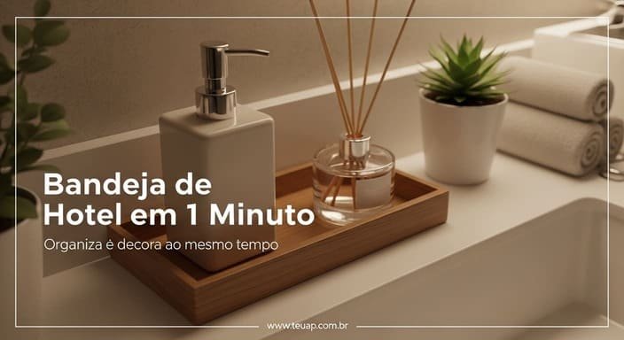 Use uma bandeja organizadora para “cenário de hotel”