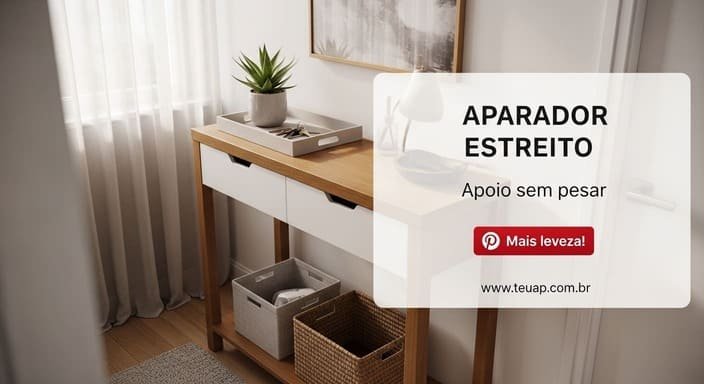 Aparador estreito (ou console slim): superfície de apoio sem pesar o ambiente