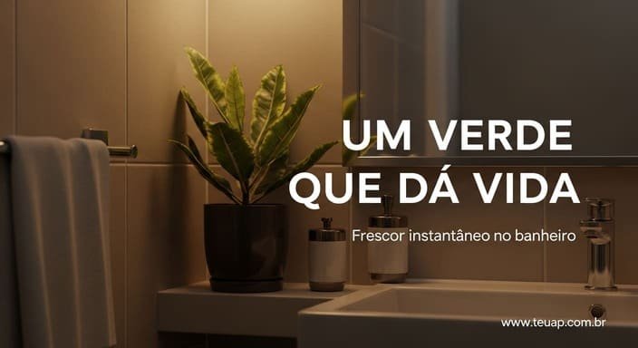 Um verde estratégico (plantinha pequena, fácil e com cara de vida)