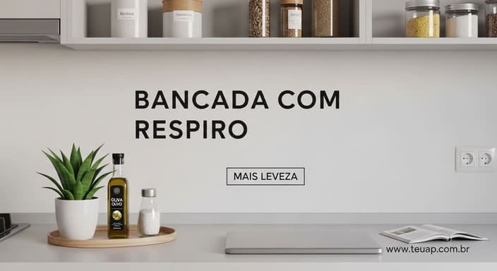 Bancada com respiro: visual leve