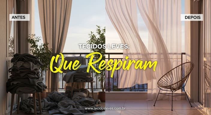 Tecidos Leves: Que Respiram