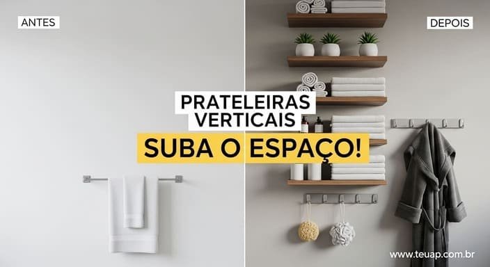 Prateleiras Verticais / Suba o Espaço!