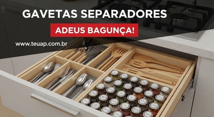 Gavetas com Separadores: Adeus Bagunça