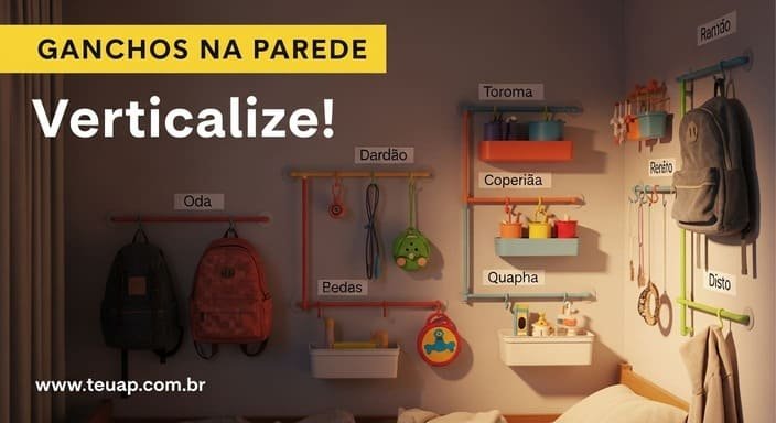 Ganchos e Varões na Parede: Verticalize Tudo