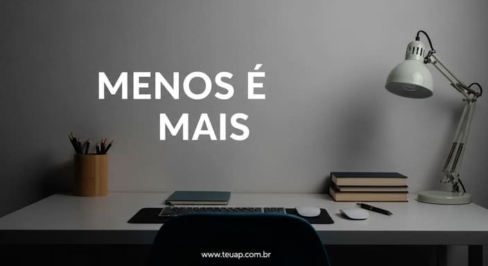 Menos é Mais