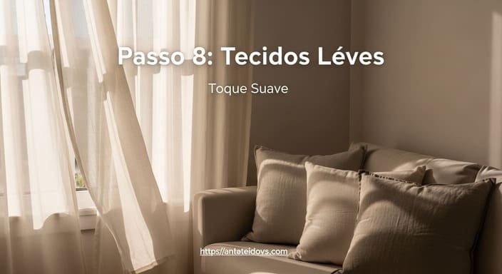 Passo 8: Tecidos Leves