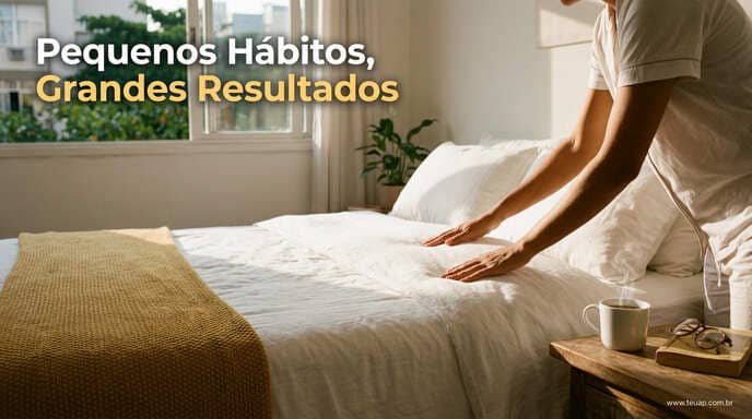 Pequenos Hábitos, Grandes Resultados