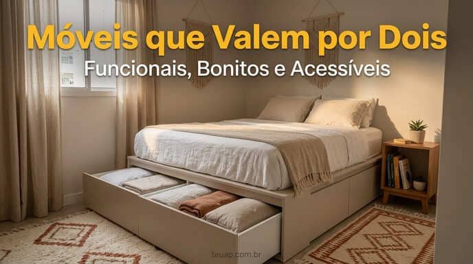 Invista em Móveis Multifuncionais que Valem por Dois
