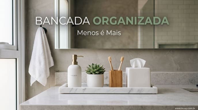Bancada Organizada — Minimalismo que Encanta