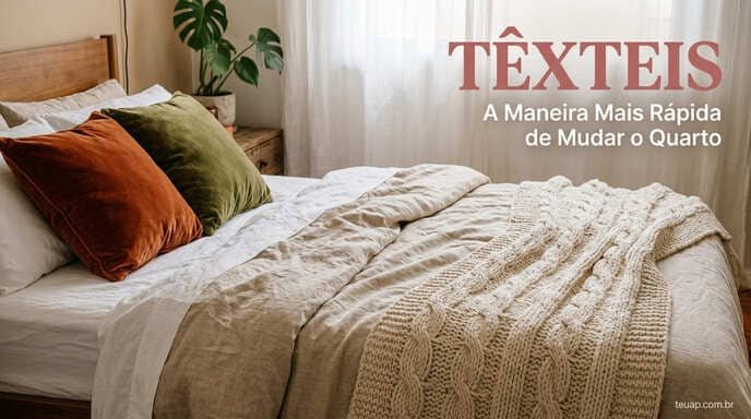 Têxteis no Quarto — A Maneira Mais Rápida de Transformar