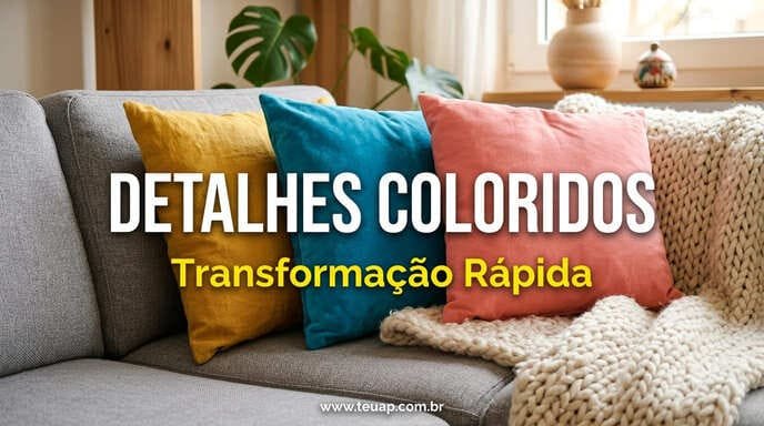 Detalhes Coloridos: Transformação Rápida
