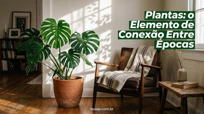 Plantas: a Ponte Entre Passado e Futuro