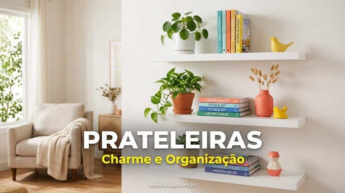 Prateleiras: Charme e Organização