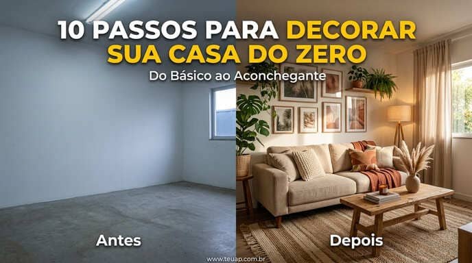 10 Passos para Decorar Sua Casa do Zero